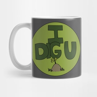 I DIG U illustrated funny dirt lover badge Mug